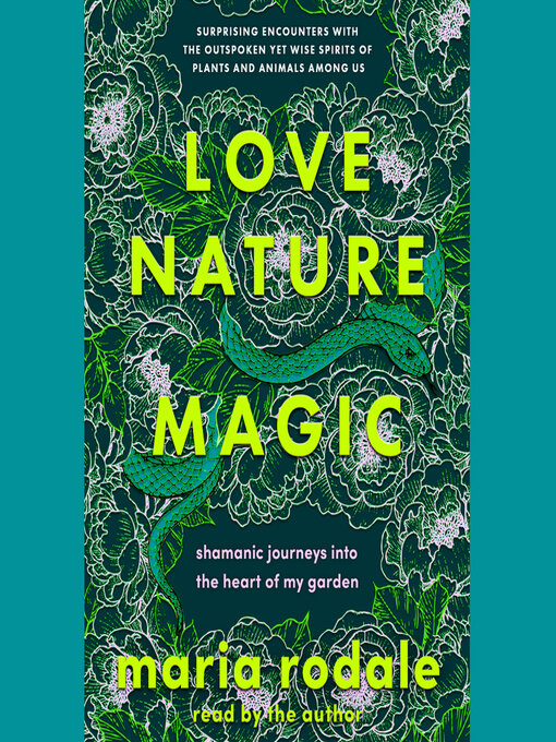 Title details for Love, Nature, Magic by Maria Rodale - Available